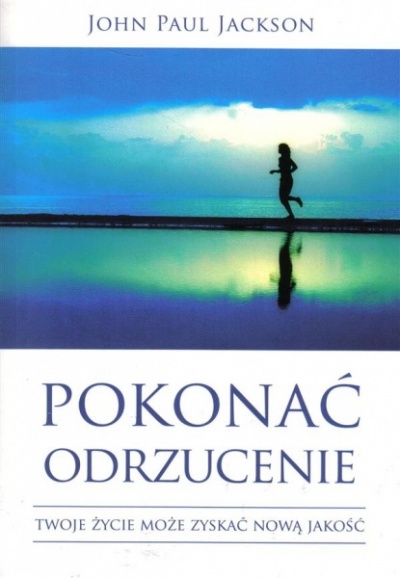 Pokonać odrzucenie - John Paul Jackson