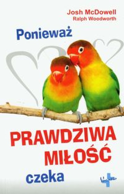 Ponieważ prawdziwa miłość czeka - McDowell Josh