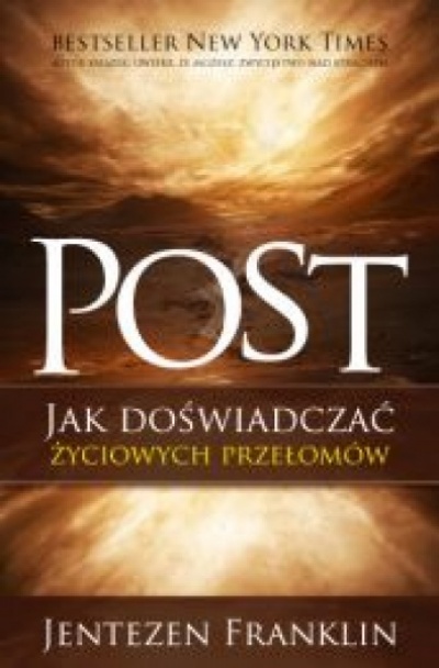 Post. Jak doświadczać życiowych przełomów - Jentezen Franklin