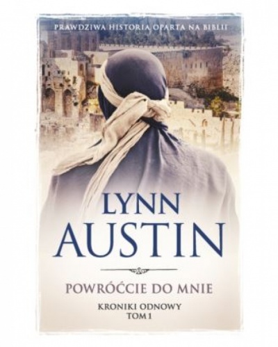 Powróććcie do mnie -kroniki odnowy tom I - Lynn Austin