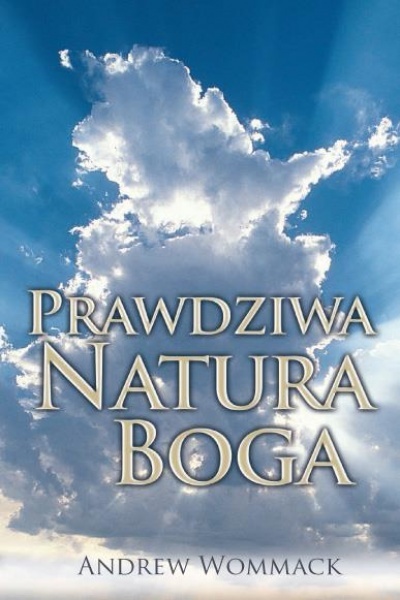 Prawdziwa Natura Boga - Andrew Wommac