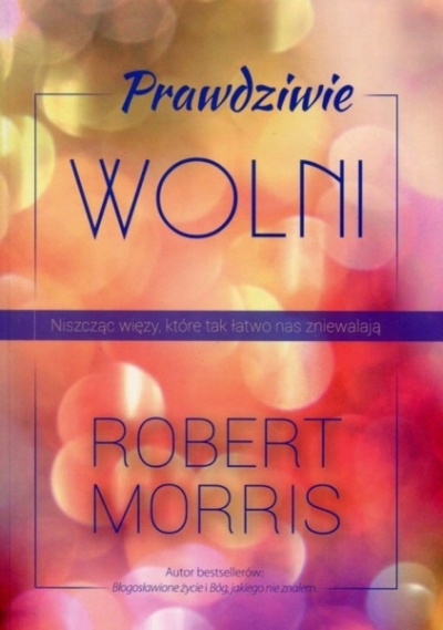 Prawdziwie wolni - Robert Moris