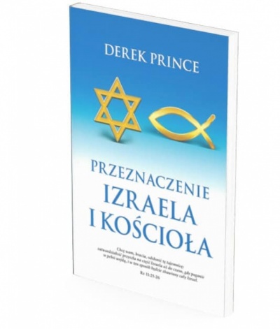 Przeznaczenie Izraela i Kościołą - Derek Prince