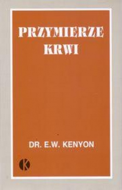 Przymierze krwi - Dr E.W Kenyon