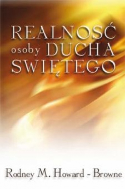 Realność Osoby Ducha Świętego - Rodney M.Howard- Browne