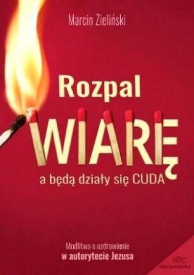 Rozpal wiarę - Marcin Zieliński