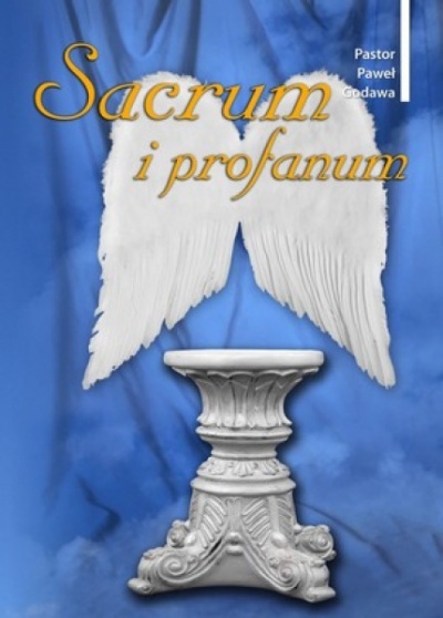 Sacrum i profanum cz.III - Paweł Godawa