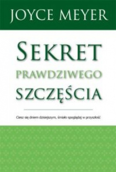 Sekret prawdziwego szczęścia  - Meyer Joyce