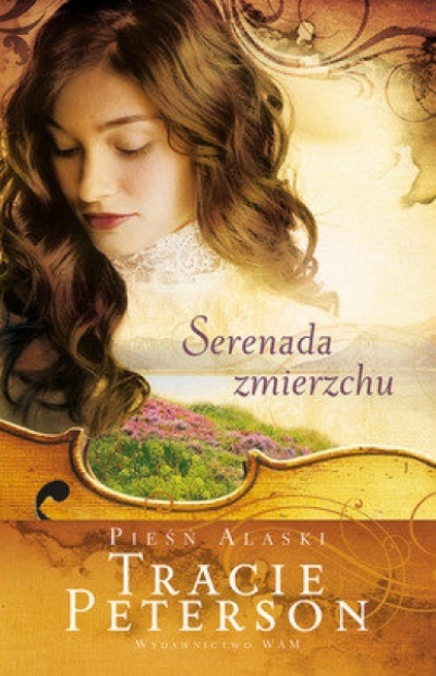 Serenada zmierzchu tom III - Tracie Peterson