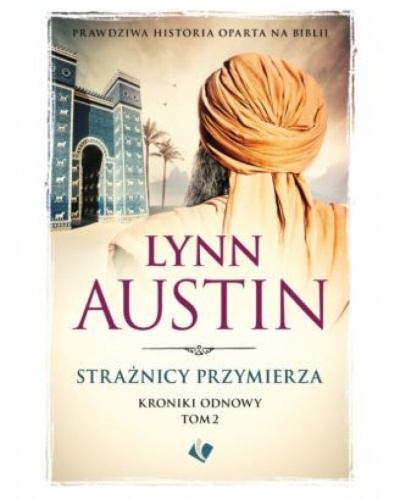 Strażnicy Przymierza-kroniki odnowy tom II - Lynn Austin