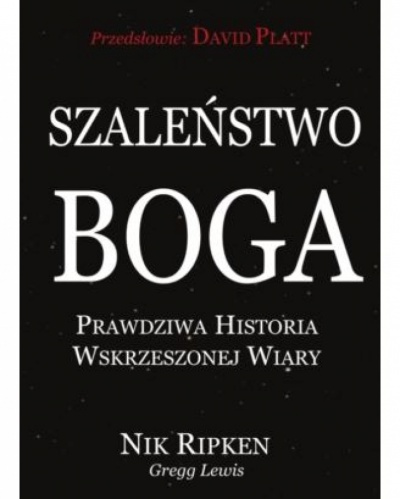 Szleństwo Boga, prawdziwa historia wskrzeszonej wiary - Nik Ripken i gregg Lewis