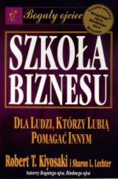 Szkoła biznesu - Kiyosaki Robert , Lechter Sharon