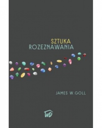 Sztuka rozeznawania - James W.Goll