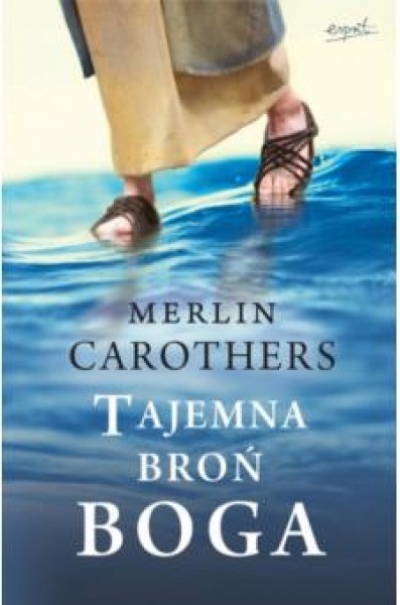 Tajemna broń Boga - Merlin Carothers