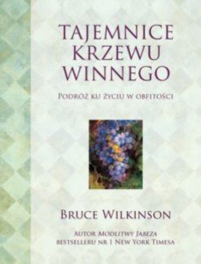 Tajemnice Krzewu  Winnego - Bruce Wilkinson