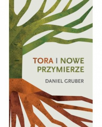 Tora i Nowe Przymierze - Daniel Gruber