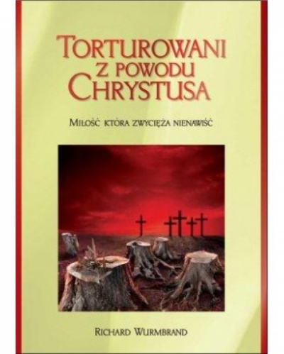 Torturowani z powodu Chrystusa - Richard Wurmbrand