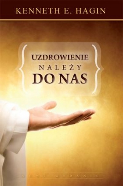 Uzdrowienie nalezy do nas - Kenneth E. Hagin