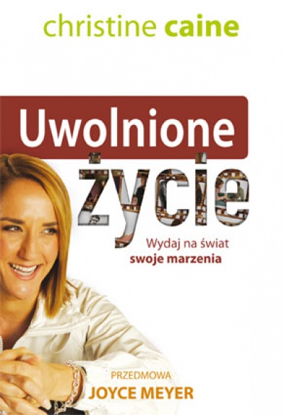 Uwolnione życie - Caine Christine