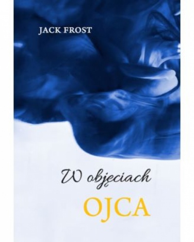 W objęciach Ojca - Jack Frost