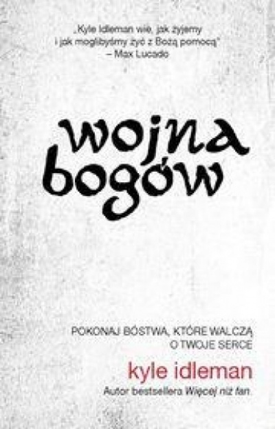 Wojna bogów  - Kyle Idleman