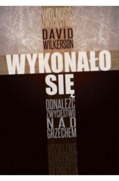 Wykonało się - David Wilkerson