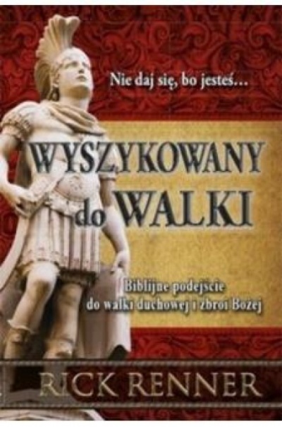 Wyszykowany do walki - Rick Renner