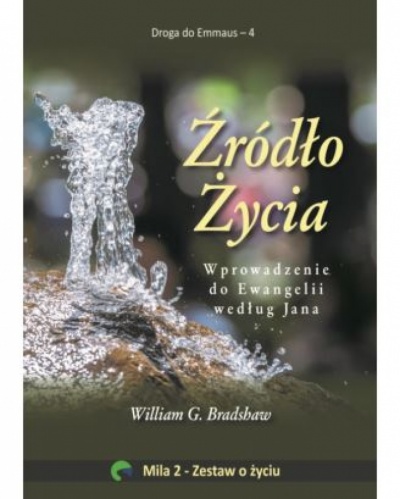 Źródło życia-wprowadzeneido Ewangelii według Jana - William G. Bradshaw