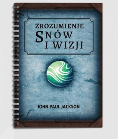 Zrozumienie snów i wizji - John Paul Jackson