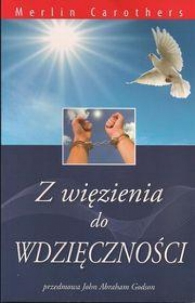 Z więzienia do wdzięczności - Merlin Carothers