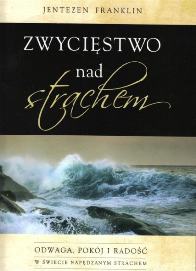 Zwycięstwo nad strachem - Jentezen Franklin