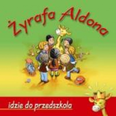 Żyrafa Aldona idzie do przedszkola - Graff- Oszczepalińska