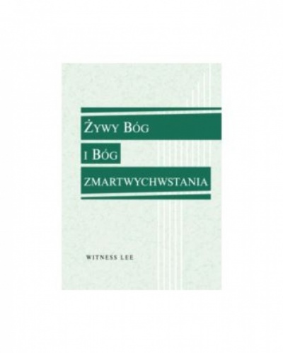 Zywy Bóg i Bóg Zmartwychwstania - Witness Lee